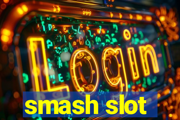 smash slot